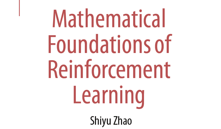 Mathematical Foundations of Reinforcement Learning